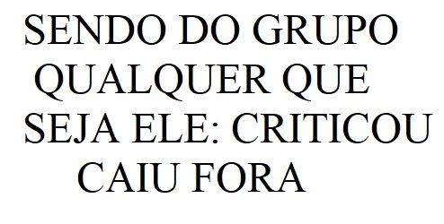 Palavras de grupo político: sem nós acabou!